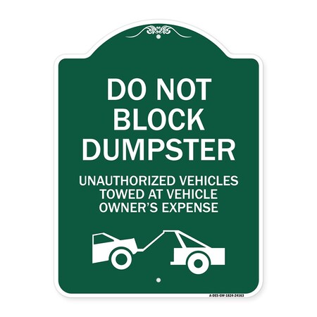 Signmission Do Not Block Dumpster Unauthorized Vehicles Towed at Owner Expense with Graphic, A-DES-GW-1824-24163 A-DES-GW-1824-24163
